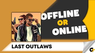 Last Outlaws game offline or online ? screenshot 3