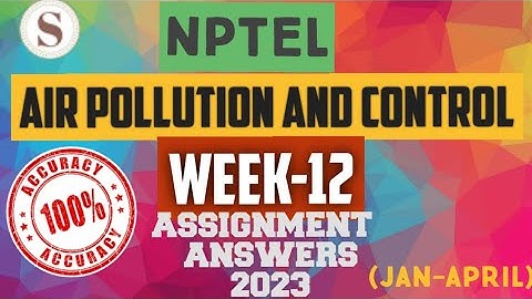 Air Pollution and Control || NPTEL week 12 assignment answers 2023 || #nptel #airpollutioncontrol
