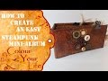 How to make an easy paper roll steampunk mini album