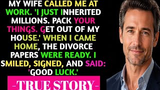 My Wife Inherited Millions and Kicked Me Out... I Signed the Divorce Papers With a Smile