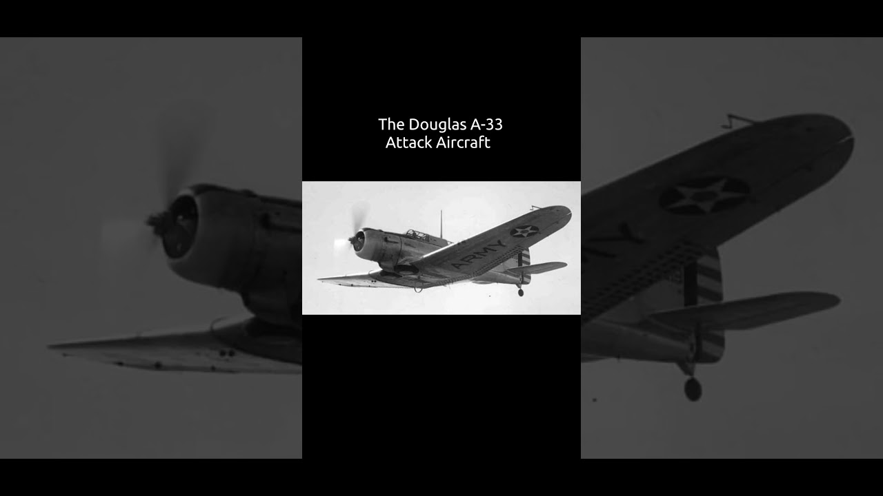 The Douglas A-33 Attack Aircraft 1 