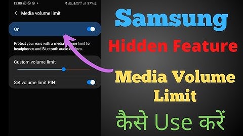 Media Volume Limiter,Samsung Mobile Hidden Feature Media Volume Limit,How To Use Media Volume Limit