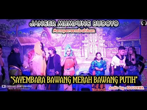 BAWANG MERAH BAWANG PUTIH | JANGER MUMPUNG BUDOYO | RANDUAGUNG - SONGGON - BANYUWANGI