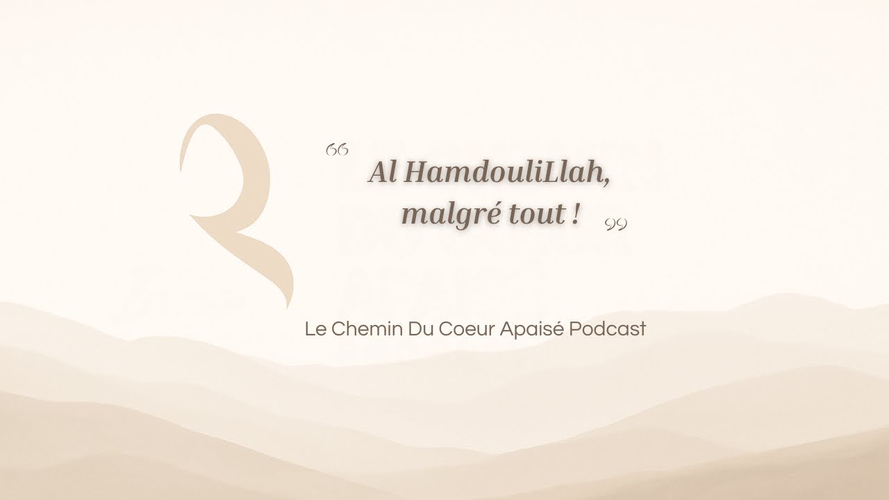 Al HamdouliLlah, malgré tout