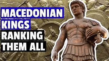 Ranking All Macedonian Kings (Perdiccas I - Perseus)
