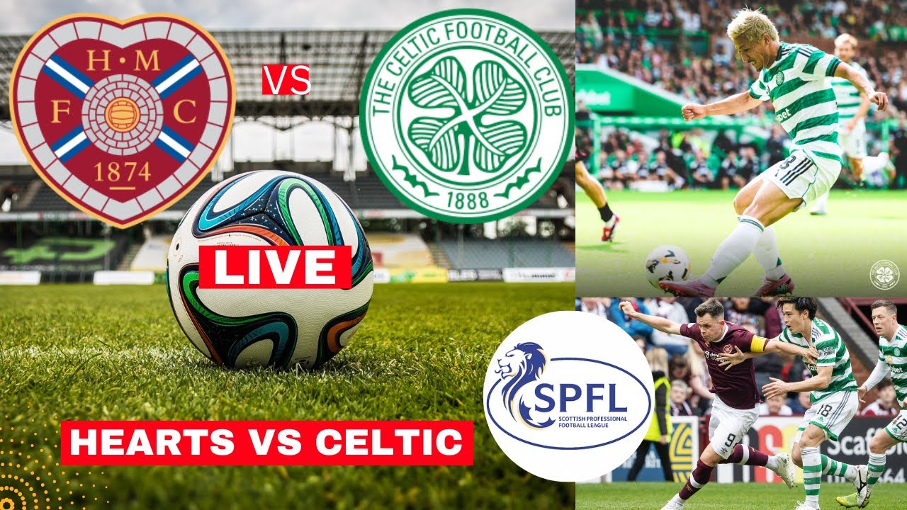 Hearts vs Celtic 3-1 Live Scottish Premiership SPFL Football Match Score Commentary Highlights FC