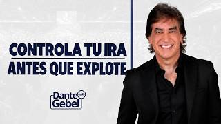 NO DEJES QUE EL ENOJO CONTROLE TU VIDA | Dante Gebel