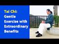 Tai Chi: Gentle Exercise with Extraordinary Benefits