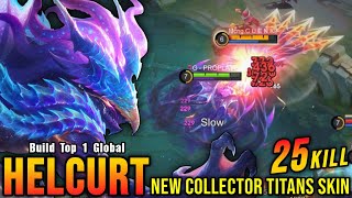 25 Kills!! Kaiju of the Deep Helcurt New COLLECTOR Skin!! - Build Top 1 Global Helcurt ~ MLBB