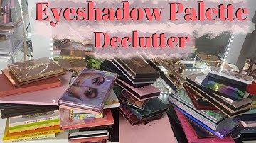 Makeup Collection Declutter pt. 2 - Eyeshadow palette collection