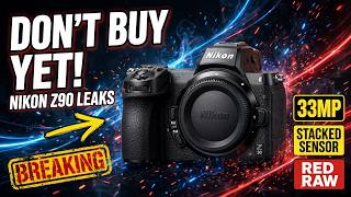 DON'T Buy A Full Frame Camera Yet! Nikon Z90 Leaks (33MP Stacked Sensor & RED RAW)