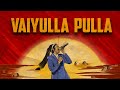 Vaiyulla Pulla  - The Casteless Collective