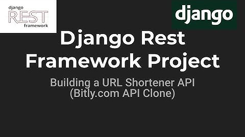 Django Rest framework project : building a URL Shortener API (Bitly.com API clone)