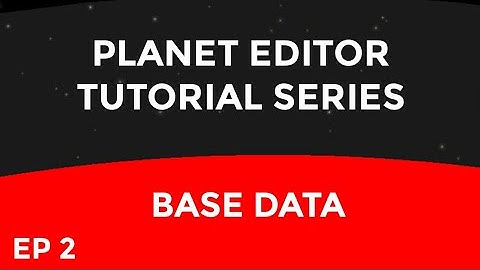 Planet Editor Tutorial Series - EP 2 Base Data - SpaceFlight Simulator (SFS) 1.4