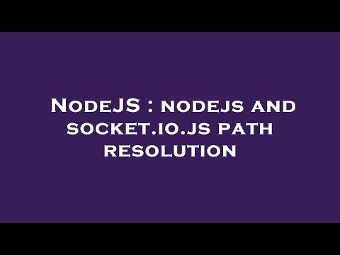 NodeJS : nodejs and socket.io.js path resolution