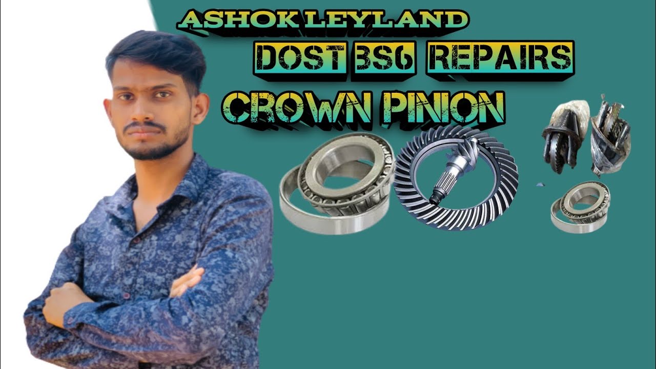 Ashok leyland dost bs6 crown pinion repair|ashok leyland dost bs6 crown pinion repair kaise karen