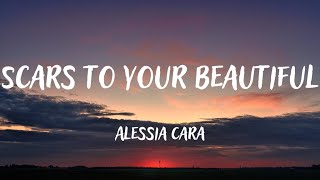 Alessia Cara - Scars To Your Beautiful (Lyrics)