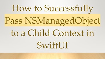 How to Successfully Pass NSManagedObject to a Child Context in SwiftUI