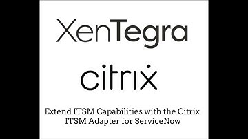 Citrix ITSM Adapter for ServiceNow