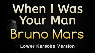 When I Was Your Man - Bruno Mars (Karaoke Songs With Lyrics - Lower Key) chords