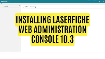 How-to Install Laserfiche Web Administration Console 10.3