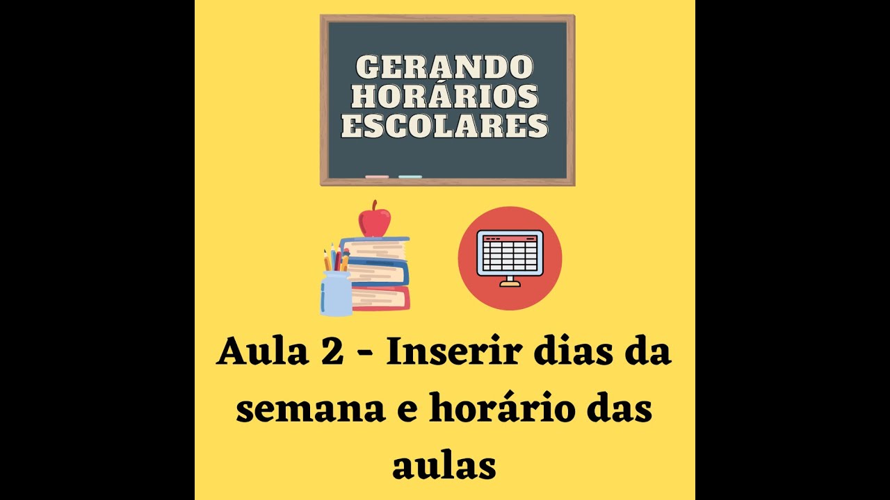Curso Horários Escolares - Aula 2: Adicionar os dias da semana e ...