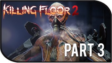 Killing Floor 2 Gameplay Part 3 - "Clutch Time?!?" (Burning Paris Survival Gameplay)
