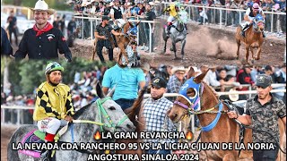 La Gran Revancha L Nevada Del Ranchero 95 Vs Licha Cda Juan De La Noria 90Mts Angostura Sinaloa 2024