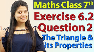 Q 2, Ex 6.2 - The Triangle and its Properties - Chapter 6 - Maths Class 7th - NCERT- 2024-25