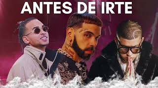 ANTES DE IRTE - ANUEL X OZUNA X BAD BUNNY