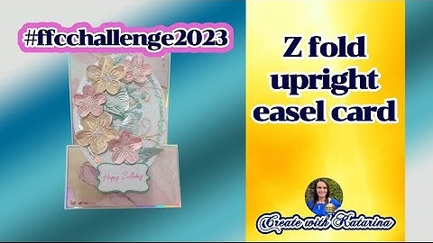 Upright Z fold easel card ✨ #ffcchallenge2023 ✨ hosted by @MonikaWeclewskaakapaperMona