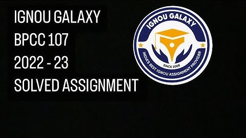 IGNOU bpcc 107 | 2022-23 | Solved assignment | Pdf | IGNOU GALAXY PUBLICATIONS