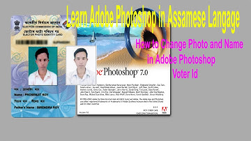 How to Change Photo and Name Voter Id  In Photoshop_ Assamese Language
