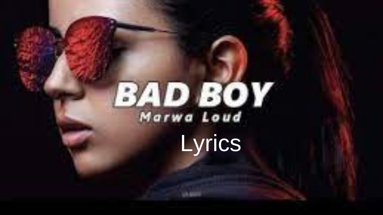 Bad Boy Marwa Loud (Lyrics) 🎵 YouTube