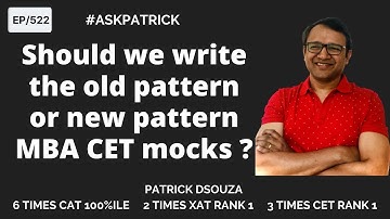Should we write the old pattern or new pattern MBA CET mocks? | AskPatrick | Patrick Dsouza