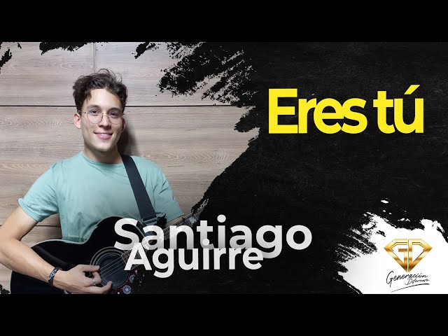 Eres tú | Santiago Aguirre | #gd #torreonfuertemed #jovenescristianos