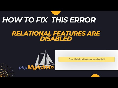 How to fix - Relational features are disabled error in phpMyAdmin