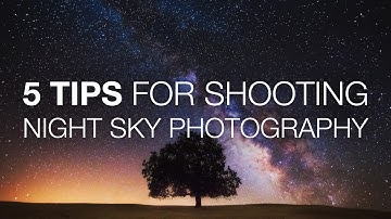 5 Tips For Shooting Night Sky Photography