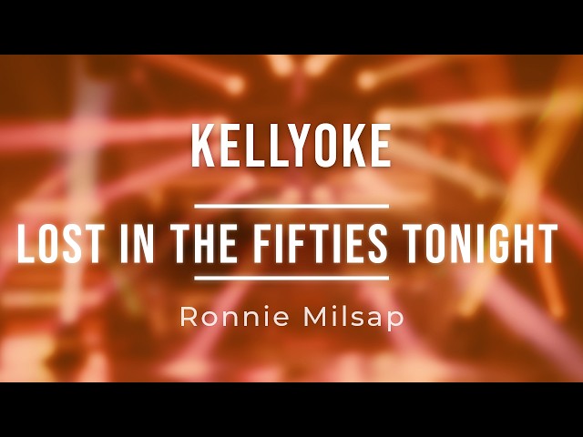 Kellyoke | Lost In the Fifties Tonight (Ronnie Milsap) - YouTube