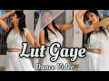 Lut Gaye Dance Video Emraan Hashmi Easy Dance Steps Dance Cover Monika Sain
