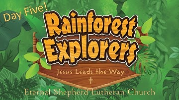 Rainforest Explorers Day Five Closing - ESLC VBS