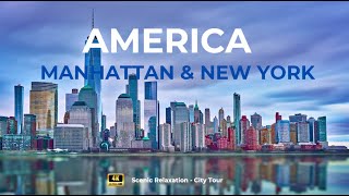 America  Manhattan & New York - Would you like to join the 4K City Tour?