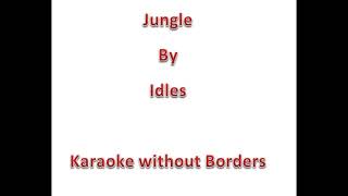 Jungle by Idles Karaoke