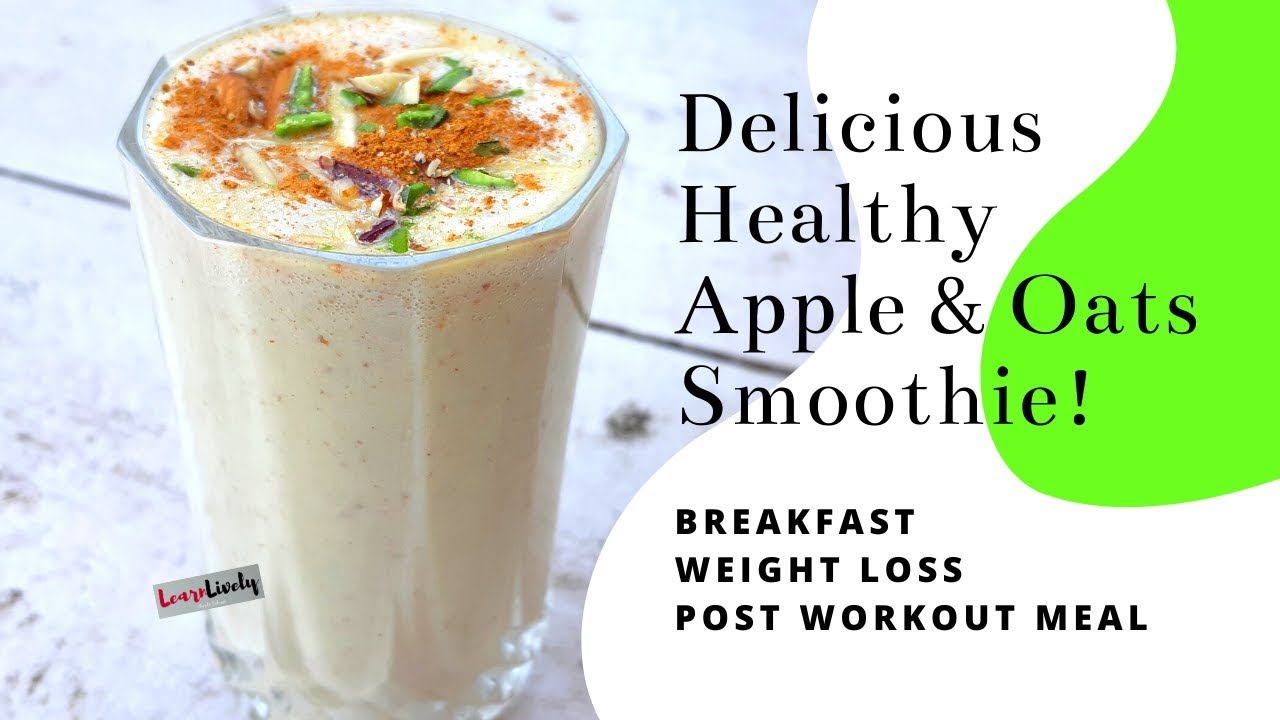 Apple & Oats Smoothie Weight loss Smoothie Post Workout Meal
