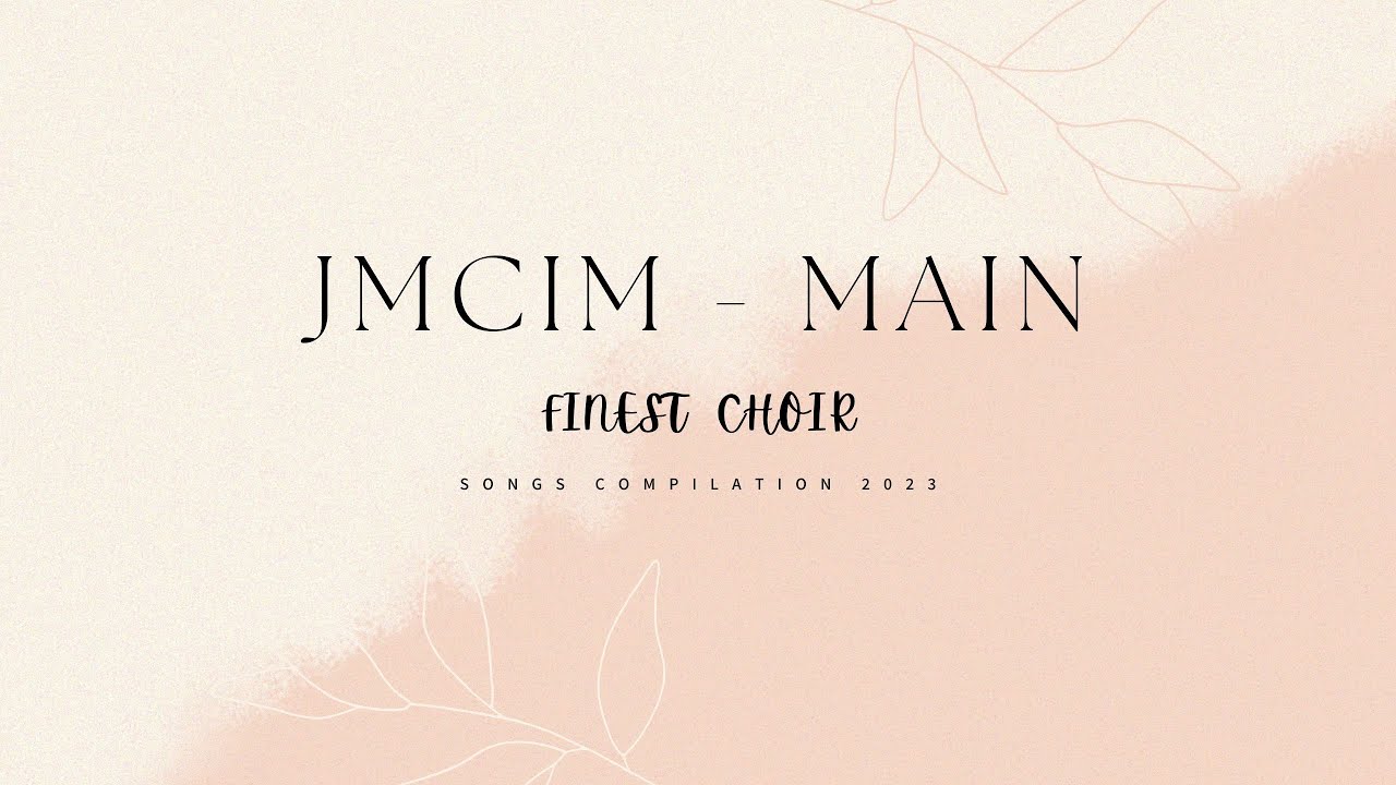 JMCIM | Main | Finest Choir Joyful Song - Compilation 2023