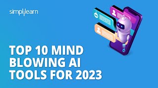 🔥 Top 10 Mind Blowing AI Tools For 2023 | 10 Best AI Tools For 2023 You Should Know | Simplilearn screenshot 5