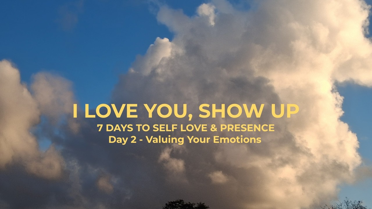 I LOVE YOU, SHOW UP (day 2)