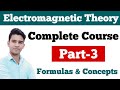 Electromagnetic Theory | Complete Course | Part #3 | Important Concepts | IIT JAM | CSIR NET | MSc