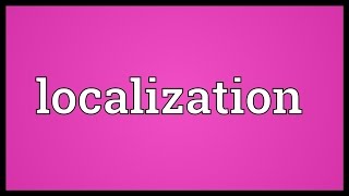 Localization Meaning