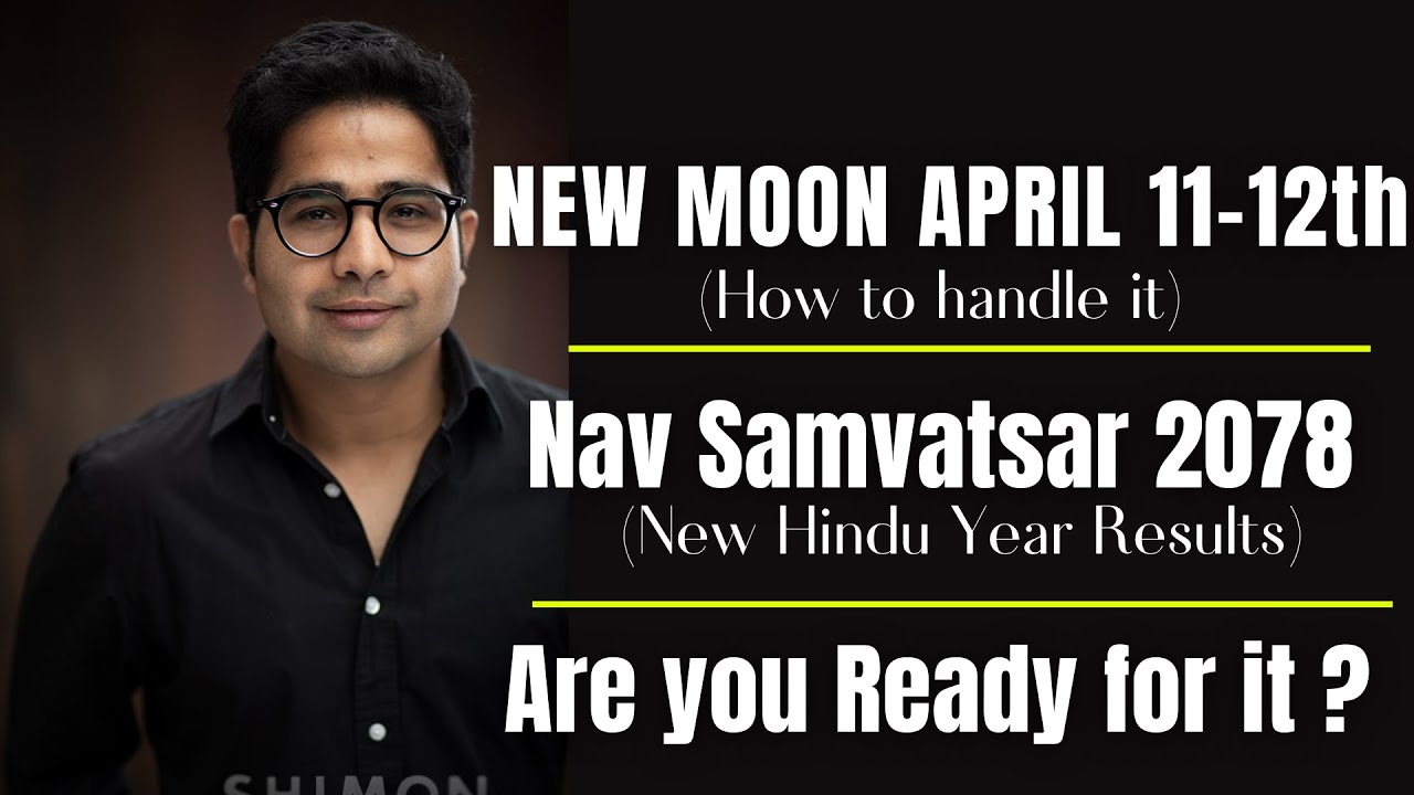 New Moon April12th in Revati Nakshatra & New Hindu Year Results - Are you Ready to Handle it ?